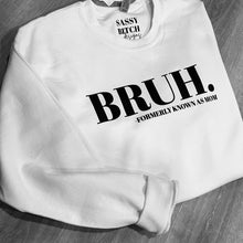 Load image into Gallery viewer, Bruh Sweatshirt