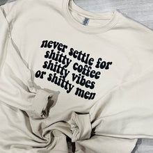 Load image into Gallery viewer, Never Settle Sweatshirt