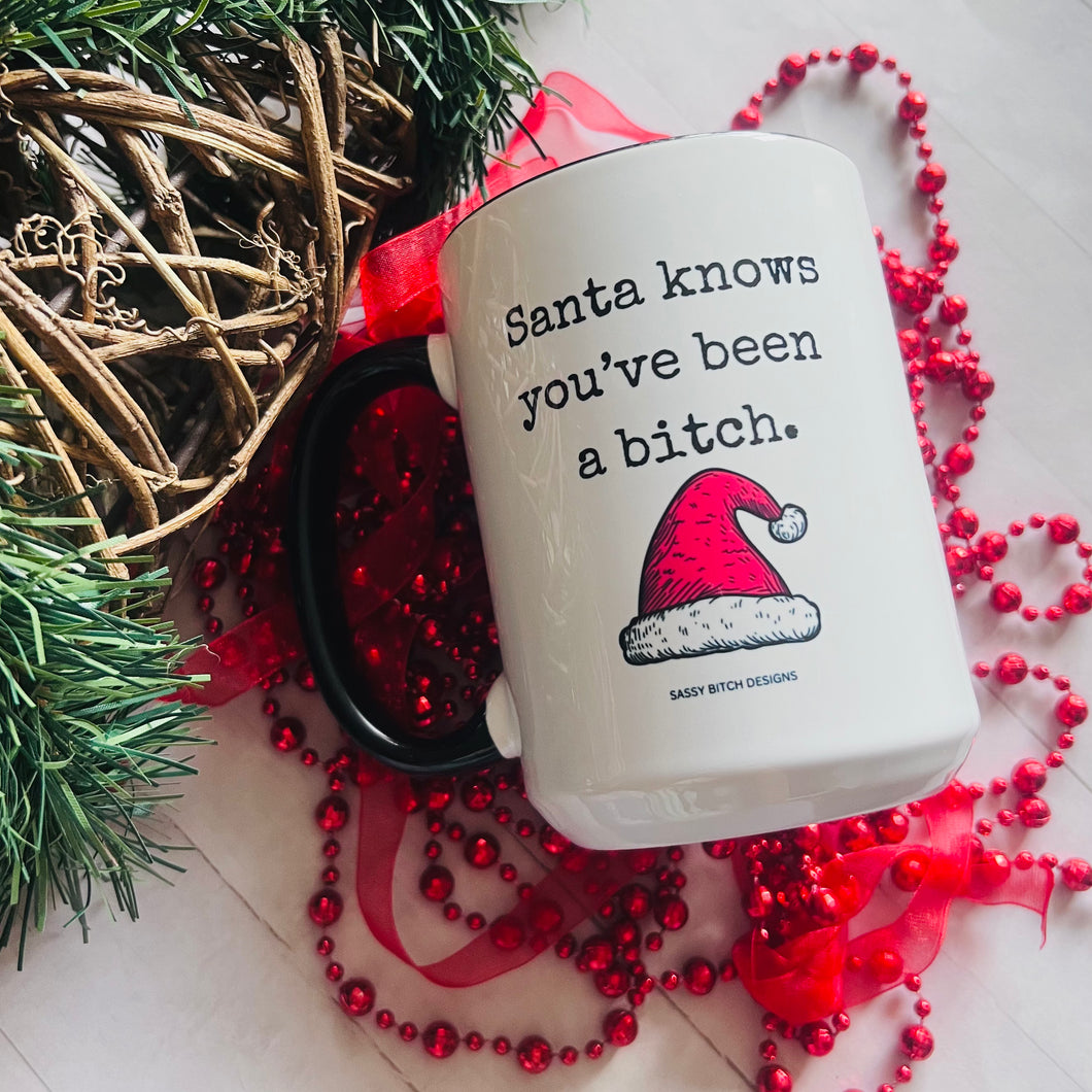 Santa knows you’ve been a Bitch 15oz Ceramic Mug