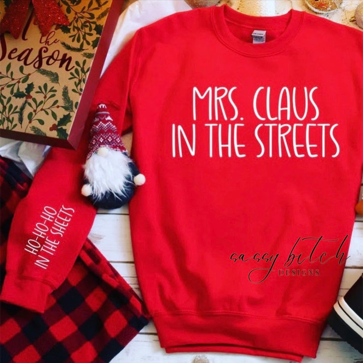 Mrs Claus in the Streets - Ho Ho Ho in the Sheets Sweatshirt