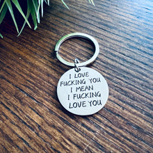 Load image into Gallery viewer, I Love Fucking You Keychain
