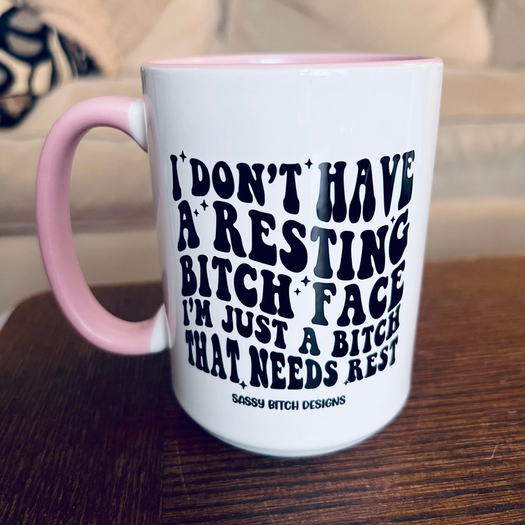 Bitch That Needs Rest 15oz Ceramic Mug