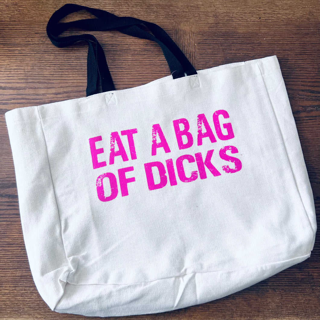 Eat A Bag Of Dicks Oversized Tote Bag