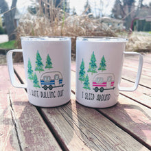Load image into Gallery viewer, I Sleep Around OR I Hate Pulling Out Camp Mug
