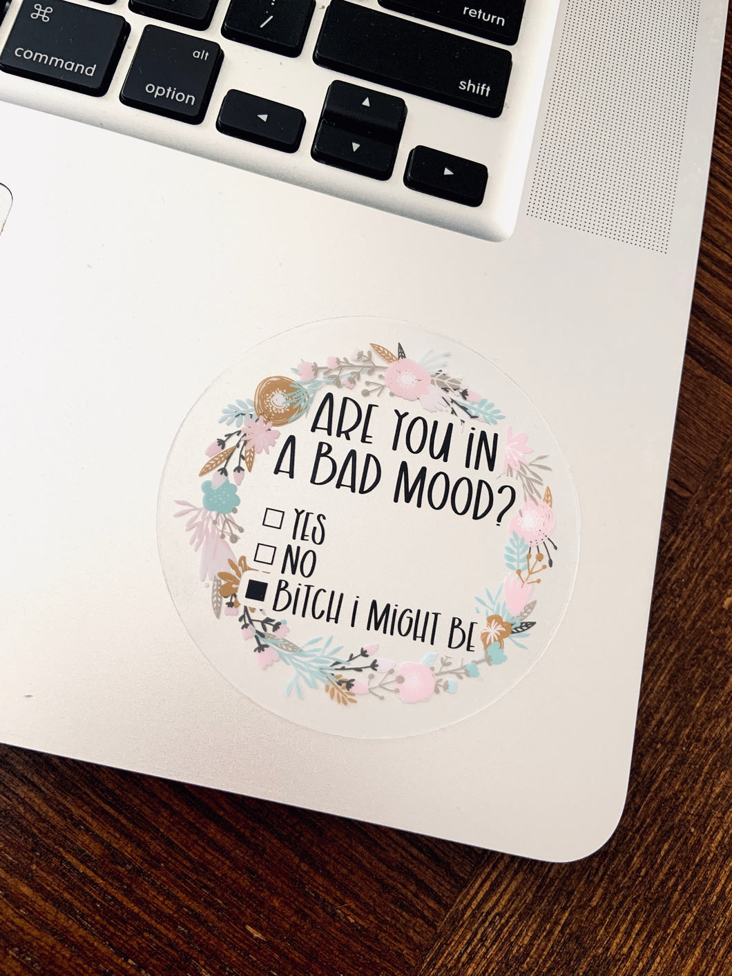 Are You In A Bad Mood? Clear Sticker