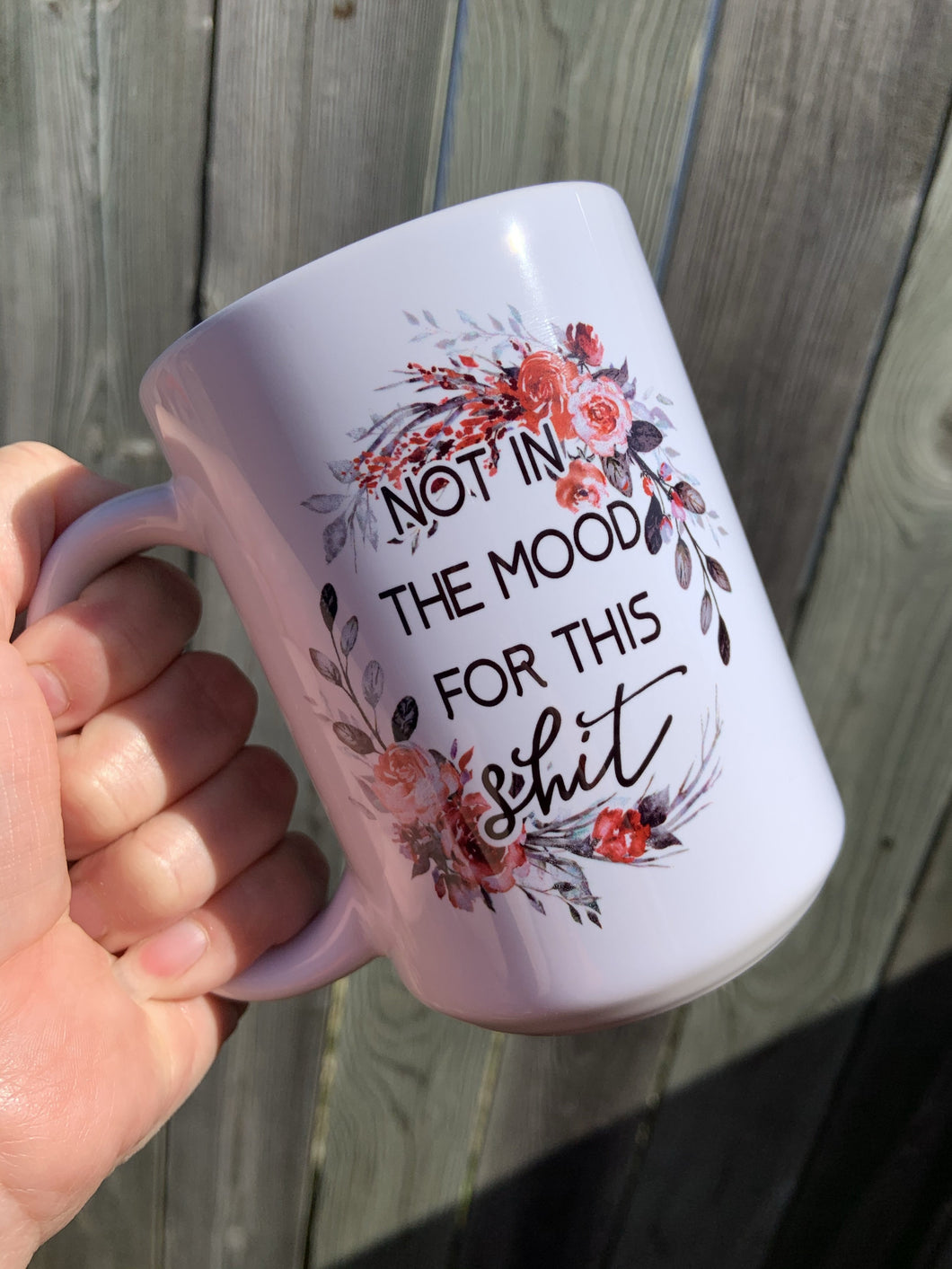 Not In The Mood For This Shit 15oz Ceramic Mug