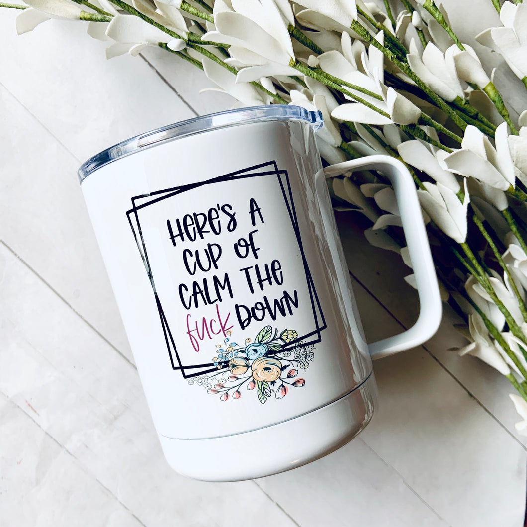 Here’s a cup of calm the fuck down Camp Mug