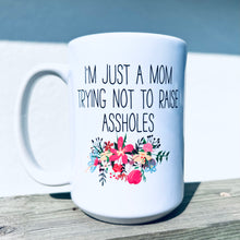 Load image into Gallery viewer, Trying Not To Raise Assholes 15oz Ceramic Mug
