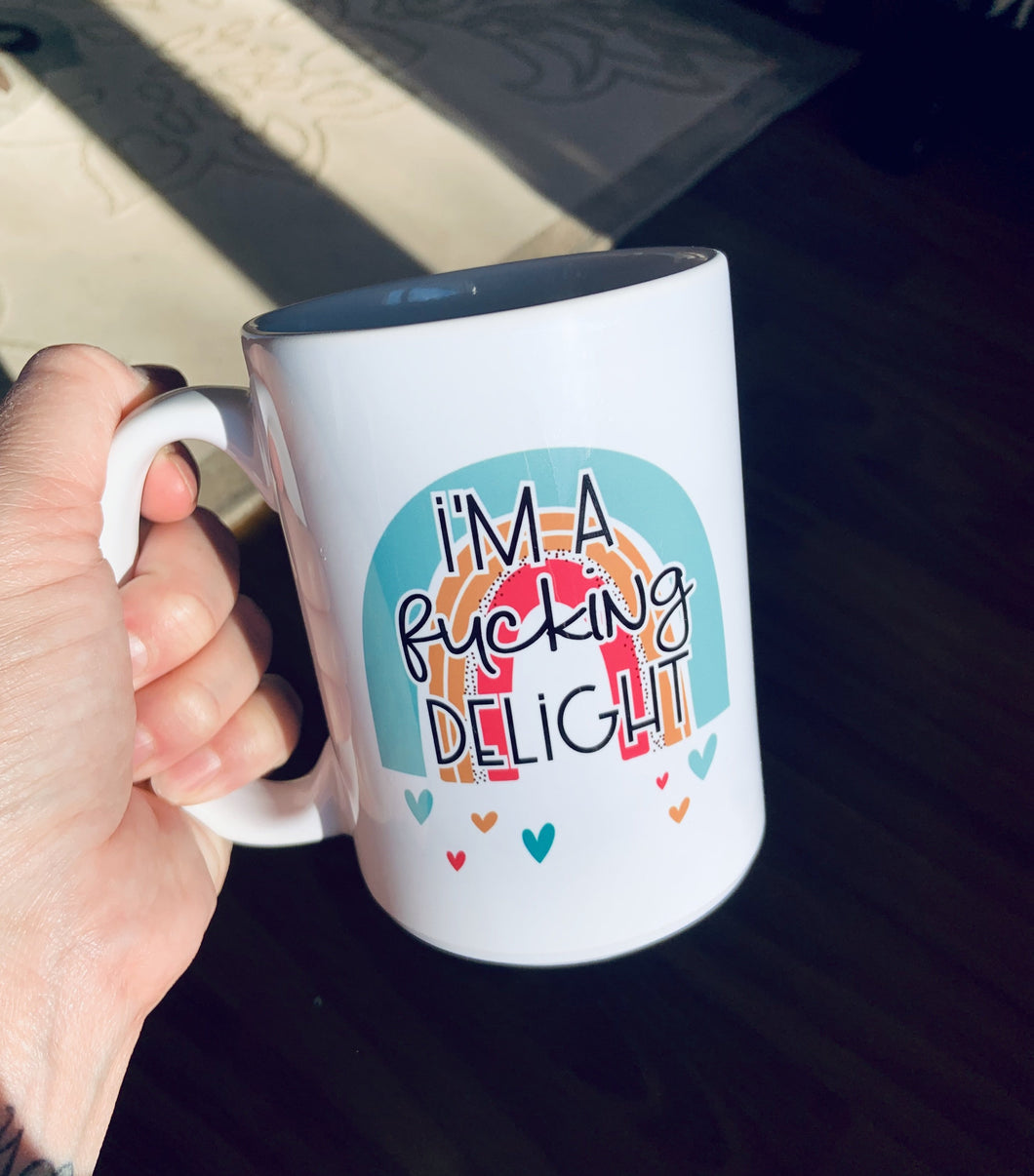 I’m A Fucking Delight 15oz Ceramic Mug