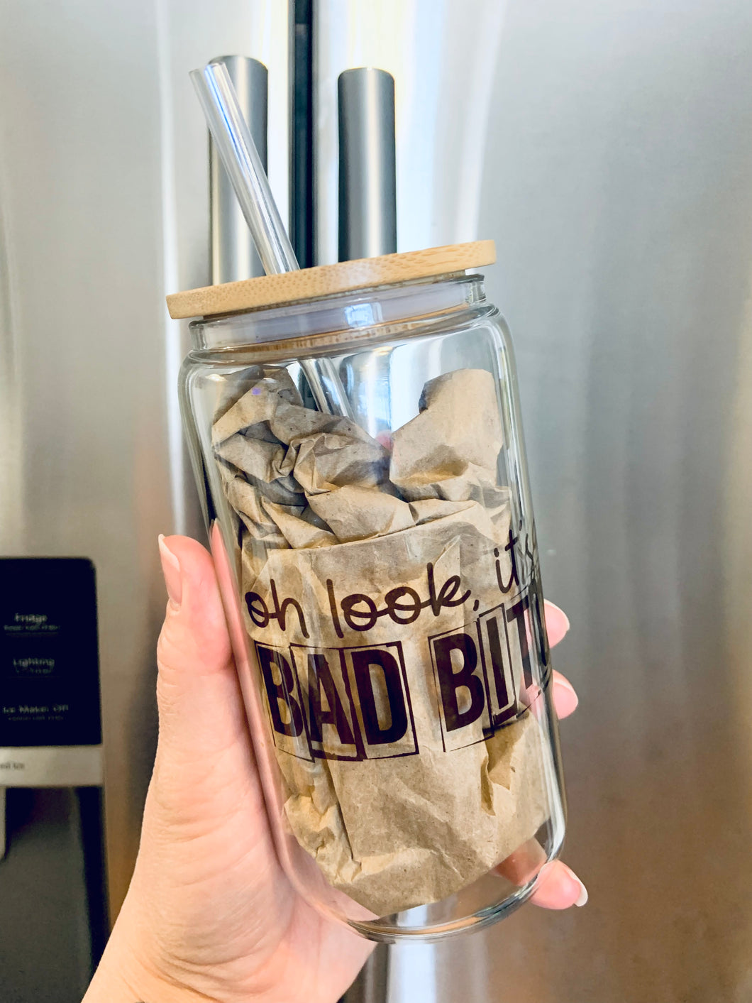 Oh look, it’s a Bad Bitch Glass Can Cup