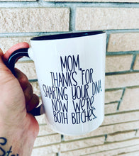 Load image into Gallery viewer, Now We’re Both Bitches 15oz Ceramic Mug
