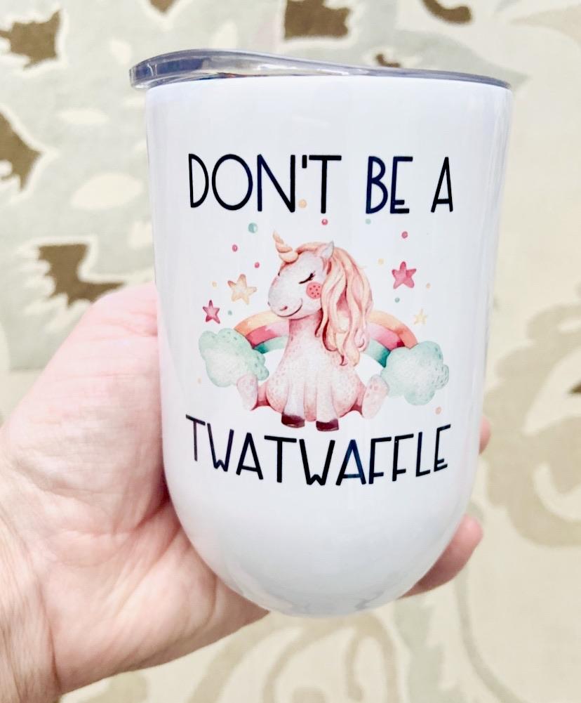 Don’t be a Twatwaffle Wine Tumbler